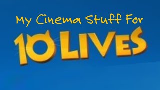 My Cinema Stuff For 10 Lives 2024 [upl. by Cohe]