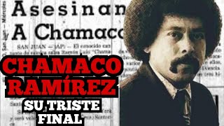 LA TRISTE MUERTE DE CHAMACO RAMÍREZ COMO NUNCA 🚫Te la CONTARON  Documental [upl. by Lammaj]