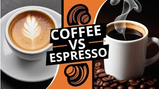 Coffee vs Espresso  Whats the Difference [upl. by Denbrook193]