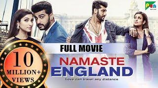 Namaste England  Full Movie  Parineeti Chopra Arjun Kapoor Shreya Mehta [upl. by Boris]