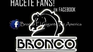 Bronco  Dalo por Hecho [upl. by Nollad]