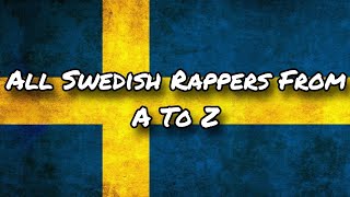 All Swedish Rappers From A To Z 🇸🇪 [upl. by Nnaecyoj]