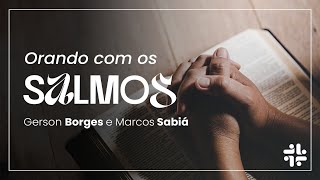 Orando com o Salmo 67  Gerson Borges [upl. by Cawley]