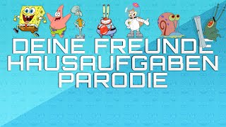 Deine Freunde  Hausaufgaben Parodie  The Real SpongeBobbi [upl. by Bunde]