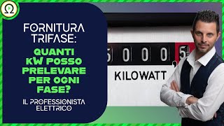 FORNITURA TRIFASE quanti kW posso prelevare per ogni fase   ilprofessionistaelettricoit [upl. by Sokem701]