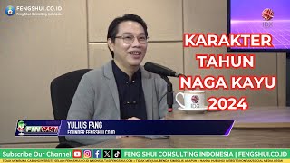 Karakter Tahun Naga Kayu oleh Feng Shui Master Yulius Fang  Fincast IDX Channel [upl. by Annaehs]