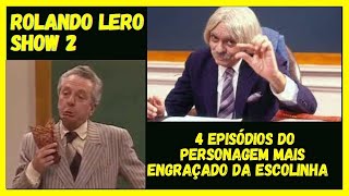 ROLANDO LERO SHOW 2  4 EPISÓDIOS [upl. by Egduj819]