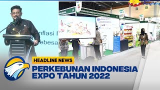 Kementan Gelar Perkebunan Indonesia Expo 2022 di JCC Senayan [upl. by Adar]