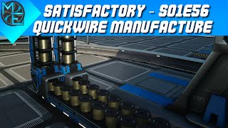 Satisfactory  S01E56  Quickwire Manufacture [upl. by Margaretha]