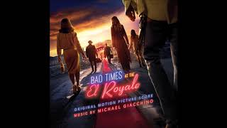 Bad Times at the El Royale Soundtrack  quotThe Suite at the El Royalequot  Michael Giacchino [upl. by Lanie]