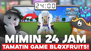 GIMANA SIH CARA MAIN BLOXFRUIT 24 JAM BELAJAR BLOXFRUIT [upl. by Anerhs545]