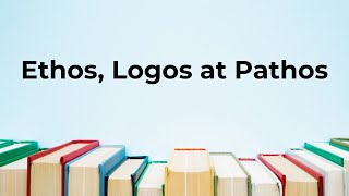 Ethos Logos at Pathos [upl. by Aicilaanna]