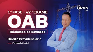 1ª fase do 42º Exame OAB Iniciando os Estudos em Direito Previdenciário com Fernando Maciel [upl. by Orlina932]