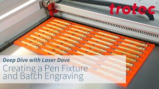 Deep Dive with Laser Dave Creating a Pen Fixture and Batch Engraving [upl. by Enriqueta]