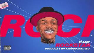 DaBaby  Rockstar Dubdogz Watzgood Bootleg [upl. by Ailedo]