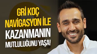 Gri Koç Navigasyon ile Kazanmanın Mutluluğunu Yaşa [upl. by Nivrem]