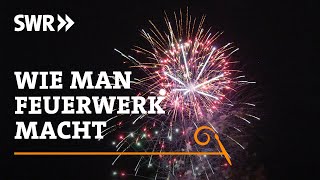 Wie man Feuerwerk macht  SWR Handwerkskunst [upl. by Suoivatnod493]