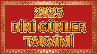 🌹2025🌹 DİNİ GÜN VE GECELER TAKVİMİ 🌹 RECEP 🌹ŞABAN 🌹RAMAZAN 🌹ÜÇ AYLAR REGAİP BERAT MİRAÇ KADİR KANDİL [upl. by Bolton807]