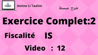 Fiscalité  Exercice Complet 2 IS [upl. by Eeruhs288]