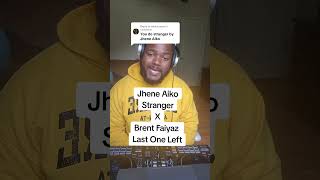 Jhene Aiko Stranger X Brent Faiyaz Last One Left jheneaiko stranger brentfaiyaz djmashup [upl. by Ileray8]