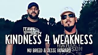 Nu Breed  Kindness 4 Weakness Lyrics [upl. by Baxy]