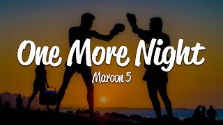 Maroon 5  One More Night Lyrics [upl. by Ennaisoj]