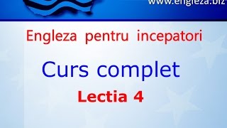 Curs de Limba Engleza Incepatori Complet Lectia 4 [upl. by Karim]