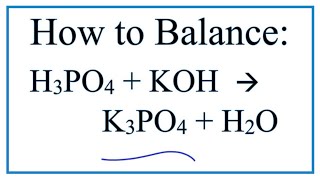 How to Balance H3PO4  KOH  K3PO4  H2O Phosphoric acid  Potassium hydroxide [upl. by Dhiman]