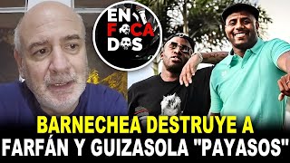 🔥 ¡Acomplejados Gustavo Barnechea ARREMETE contra Farfán y Guizasola SON PAYASOS DE CIRCO BARATO [upl. by Davida]