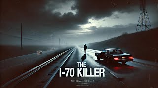 The I70 Killer The Most Disturbing True Crime Story Youll Ever Encounter [upl. by Ostap732]