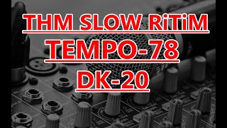 20 DK SLOW9 RİTİM TEMPO 78 [upl. by Kolivas157]