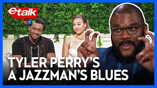 Tyler Perry talks colourism and legacy with A Jazzmans Blues stars  Etalk Interview [upl. by Oap]