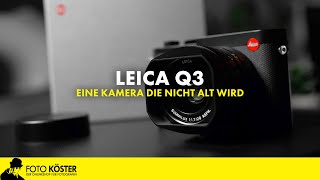 Leica Q3  Eine Kamera voll Leidenschaft und Ästhetik [upl. by Libys]