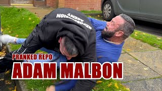 ADAM MALBON  PRANKED REPO  REPO MAN [upl. by Alael]