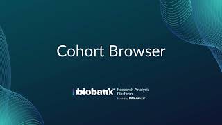 Part 3 Cohort Browser  UK Biobank Research Analysis Platform Overview Tutorial [upl. by Narih]