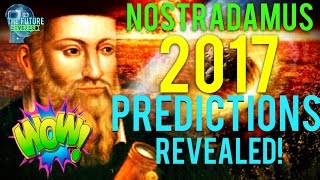 🔵THE REAL NOSTRADAMUS PREDICTIONS FOR 2017 REVEALED MUST SEE DONT BE AFRAID 🔵 [upl. by Bullock110]