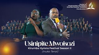 USINIPITE MWOKOZI  KAC Feat Pr Joshua Mbwambo LIVE in KIRUMBA HYMNS FESTIVAL SEASON II [upl. by Meredithe]