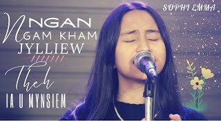 Ngan Ngam Kham Jylliew  Theh Ia U Mynsiem  Sophi Emma  Jingrwai Jingmane LIVE 2022 [upl. by Lesli]