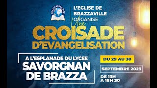 Jour 2  CROISADE DÉVANGÉLISATION À LESPLANADE DU LYCÉE SAVORGNAN DE BRAZZA [upl. by Regan]