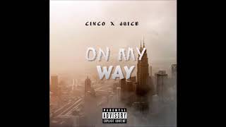 Lil Cinco FT Juice ON MY WAY Single from CincoMovement Mixtape Video soon [upl. by Miriam]