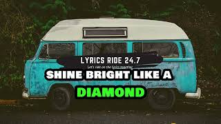 SHINE BRIGHT LIKE DIAMOND Lyrics video by Rihanna [upl. by Zebada]