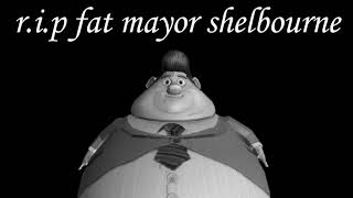 Fat Mayor Shelbourne Dies North American Version [upl. by Cailean639]