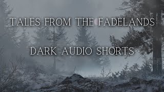 Dark Short Stories Tales from the Fadelands [upl. by Nealson]