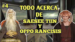 TODO ACERCA de SAESEE TIIN y OPPO RANCISIS  JEDI de STAR WARS 4 [upl. by Mcmullan]