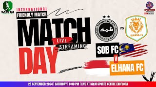 INTERNATIONAL FRIENDLY MATCH  SOB FC 🇲🇾 VS ELHANA FC 🇮🇩 [upl. by Nauqyaj]