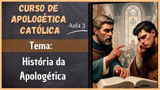 Curso de Apologética Católica História da Apologética Aula 3 [upl. by Singband]