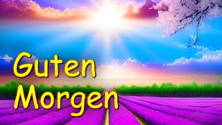 Guten Morgen  Gott sei Dank für den Segen Gottes [upl. by Ralyat]