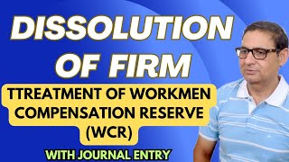 Dissolution Of FirmTreatment of Workmen Compensation Reserve WCR Class 12 Accounts Part7 [upl. by Harmonia]