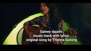 Trishna Gurung best song  Gainey Dajaile Karaoke music [upl. by Margaretha]