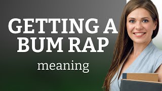 Understanding quotGetting a Bum Rapquot Unraveling Idioms in English [upl. by Nitsrek]